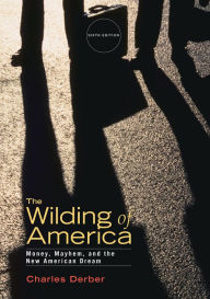 Title: Wilding of America / Edition 6, Author: Charles Derber