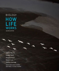 Title: Biology: How Life Works (Complete) / Edition 2, Author: James Morris