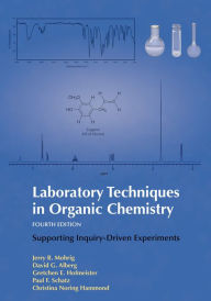 Title: Laboratory Techniques in Organic Chemistry / Edition 4, Author: Jerry Mohrig