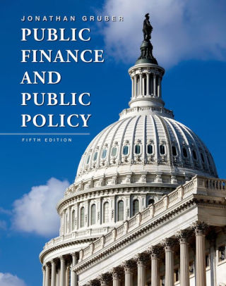 Public Finance and Public Policy / Edition 5 by Jonathan Gruber ...