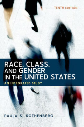 Race, Class, And Gender In The United States: An Integrated Study ...