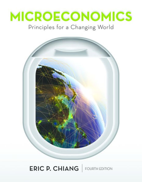 Microeconomics: Principles for a Changing World / Edition 4