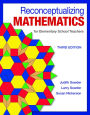 Reconceptualizing Mathematics: for Elementary School Teachers / Edition 3