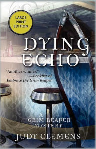 Title: Dying Echo (Grim Reaper Series #4), Author: Judy Clemens