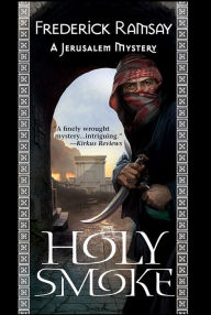 Title: Holy Smoke: A Jerusalem Mystery, Author: Frederick Ramsay