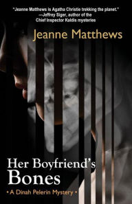 Title: Her Boyfriend's Bones (Dinah Pelerin Series #4), Author: Jeanne Matthews