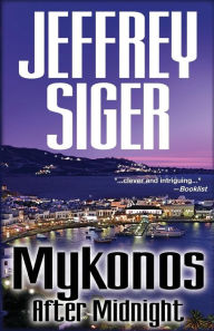 Title: Mykonos after Midnight (Chief Inspector Andreas Kaldis Series #5), Author: Jeffrey Siger