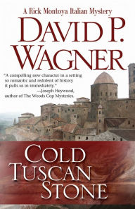 Title: Cold Tuscan Stone: A Rick Montoya Italian Mystery, Author: David Wagner