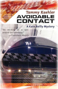 Title: Avoidable Contact: A Kate Reilly Mystery, Author: Tammy Kaehler