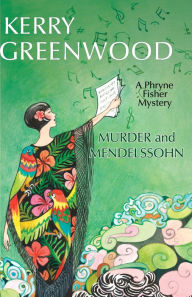 Title: Murder and Mendelssohn (Phryne Fisher Series #20), Author: Kerry Greenwood