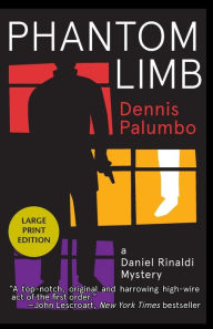 Title: Phantom Limb: A Daniel Rinaldi Mystery, Author: Dennis Palumbo