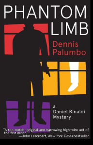 Title: Phantom Limb: A Daniel Rinaldi Mystery, Author: Dennis Palumbo