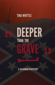 Title: Deeper Than the Grave, Author: Tina Whittle