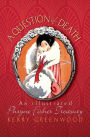 A Question of Death: An Illustrated Phryne Fisher Treasury