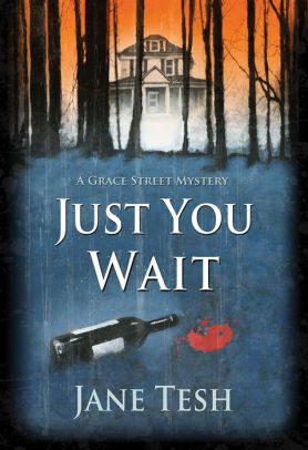 Just You Wait A Grace Street Mystery By Jane Tesh Nook