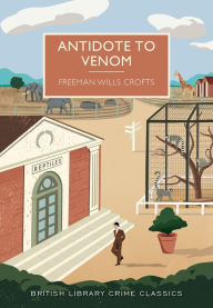 Title: Antidote to Venom, Author: Freeman Wills Crofts