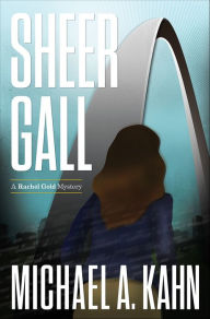 Title: Sheer Gall (Rachel Gold Series #5), Author: Michael A. Kahn
