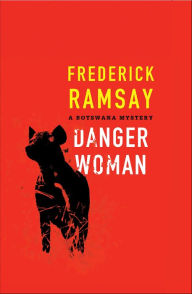 Title: Danger Woman, Author: Frederick Ramsay