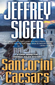 Title: Santorini Caesars (Chief Inspector Andreas Kaldis Series #8), Author: Jeffrey Siger