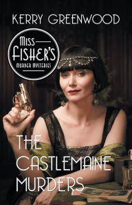 Title: The Castlemaine Murders: A Phryne Fisher Mystery, Author: Kerry Greenwood