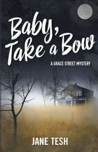 Title: Baby, Take A Bow, Author: Jane Tesh