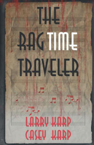 Title: The RagTime Traveler, Author: Larry Karp