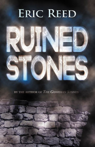 Ruined Stones: By the author of The Guardian Stones