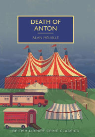 Title: Death of Anton, Author: Alan Melville