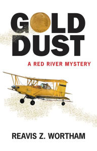 Title: Gold Dust, Author: Reavis Wortham