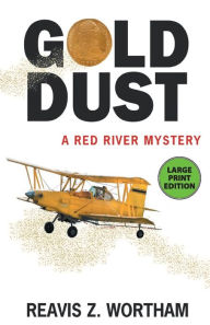 Title: Gold Dust, Author: Reavis Wortham