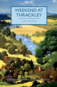 Title: Weekend at Thrackley, Author: Alan Melville