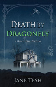 Title: Death by Dragonfly, Author: Jane Tesh
