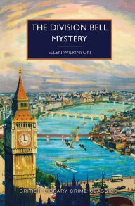 Title: The Division Bell Mystery, Author: Ellen Wilkinson