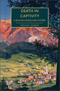 Title: Death in Captivity: A Second World War Mystery, Author: Michael Gilbert