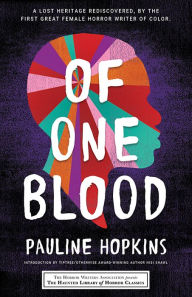 Title: Of One Blood: or, The Hidden Self (Haunted Library of Horror Classics), Author: Pauline Hopkins