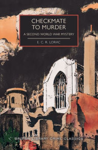 Download pdf books online for free Checkmate to Murder: A Second World War Mystery CHM 9781464215094 (English Edition) by E.C.R. Lorac