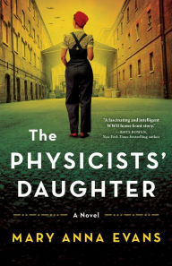 Title: The Physicists' Daughter: A Novel, Author: Mary Anna Evans