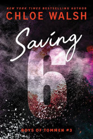 Download best ebooks free Saving 6 (English Edition) RTF DJVU iBook by Chloe Walsh