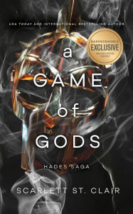 Title: A Game of Gods (B&N Exclusive Edition) (Hades Saga #3), Author: Scarlett St. Clair