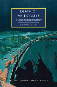 Download ebooks google books Death of Mr. Dodsley: A London Bibliomystery by John Ferguson 