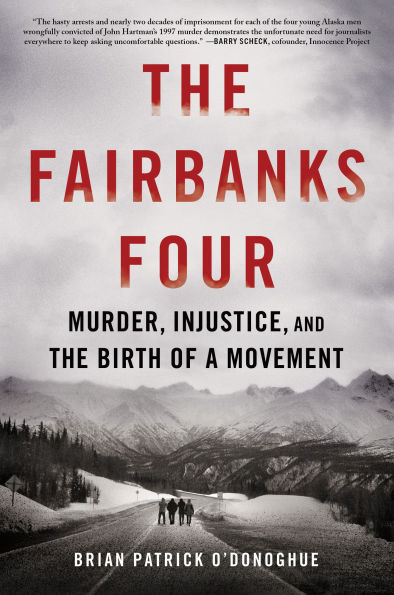 the Fairbanks Four: Murder, Injustice, and Birth of a Movement