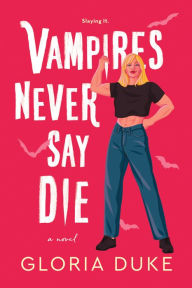 Title: Vampires Never Say Die, Author: Gloria Duke
