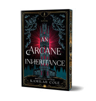 Title: An Arcane Inheritance (Deluxe Edition), Author: Kamilah Cole