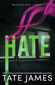 Title: Hate (Madison Kate #1), Author: Tate James