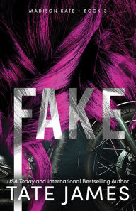 Title: Fake (Madison Kate #3), Author: Tate James