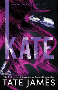 Title: Kate (Madison Kate #4), Author: Tate James