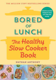 Title: Bored of Lunch: The Healthy Slow Cooker Book, Author: Nathan Anthony