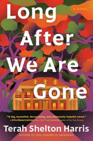 Title: Long After We Are Gone, Author: Terah Shelton Harris
