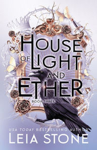 Title: House of Light and Ether, Author: Leia Stone