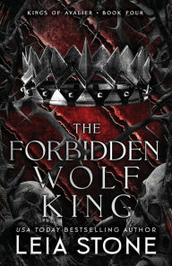 Title: The Forbidden Wolf King, Author: Leia Stone